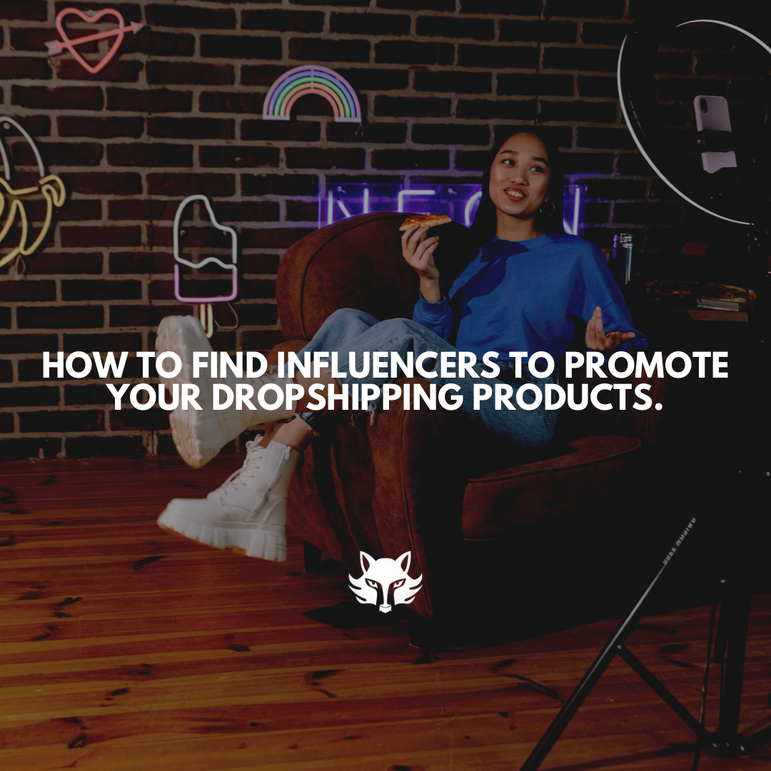 How to Find Influencers To Promote Your Dropshipping Products. – ecomwolfco